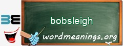 WordMeaning blackboard for bobsleigh